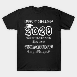 Future Class of 2029 The 3rd Grade Class that was Quarantined T-Shirt